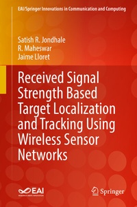 Enlarge image Cover: Received Signal Strength Based Target Localization and Tracking Using Wireless Sensor Networks - Springer