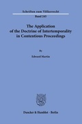 Cover: The Application of the Doctrine of Intertemporality in Contentious Proceedings. - Duncker & Humblot