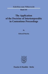 Enlarge image Cover: The Application of the Doctrine of Intertemporality in Contentious Proceedings. - Duncker & Humblot