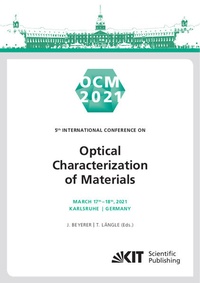 Enlarge image Cover: OCM 2021 - 5th International Conference on Optical Characterization of Materials, March 17th - 18th, 2021, Karlsruhe, Germany : Conference Proceedings - KIT Scientific Publishing