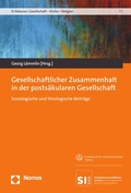 Cover: Gesellschaftlicher Zusammenhalt in der posts&auml;kularen Gesellschaft - Nomos