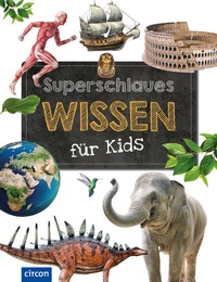 Abbildung von: Superschlaues Wissen für Kids - Circon Verlag GmbH