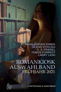 Cover: ROMANKIOSK AUSWAHLBAND FR&Uuml;HJAHR 2021 - epubli