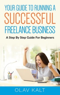 Abbildung von: Your Guide to Running a Successful Freelance Business - BoD - Books on Demand