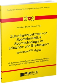 Abbildung von: Zukunftsperspektiven von Sportinformatik & Sporttechnologie im Leistungs- und Breitensport - Feldhaus