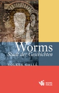 Cover: Worms - Stadt der Geschichten - Worms Verlag