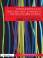 Cover: Cross-Curricular Teaching and Learning in the Secondary School... Mathematics - Routledge