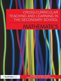 Enlarge image Cover: Cross-Curricular Teaching and Learning in the Secondary School... Mathematics - Routledge