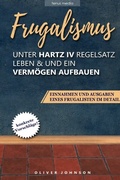 Cover: Frugalismus - Unter Hartz-IV-Regelsatz leben &amp; ein Verm&ouml;gen aufbauen - epubli