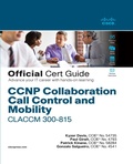 Cover: CCNP Collaboration Call Control and Mobility CLACCM 300-815 Official Cert Guide - Cisco Press
