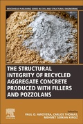 Cover: The Structural Integrity of Recycled Aggregate Concrete Produced With Fillers and Pozzolans - Woodhead Publishing
