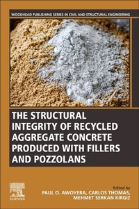 Enlarge image Cover: The Structural Integrity of Recycled Aggregate Concrete Produced With Fillers and Pozzolans - Woodhead Publishing