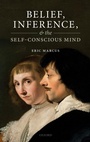 Cover: Belief, Inference, and the Self-Conscious Mind - Oxford University Press
