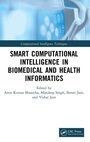 Cover: Smart Computational Intelligence in Biomedical and Health Informatics - CRC Press