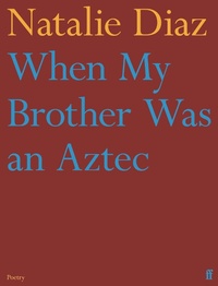 Enlarge image Cover: When My Brother Was an Aztec - Faber & Faber