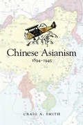 Cover: Chinese Asianism, 1894-1945 - Harvard University Press