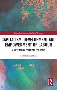 Enlarge image Cover: Capitalism, Development and Empowerment of Labour - Routledge