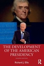 Cover: The Development of the American Presidency - Routledge