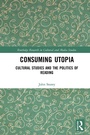 Cover: Consuming Utopia - Routledge