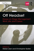 Cover: Off Headset: Essays on Stage Management Work, Life, and Career - Routledge