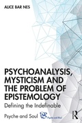 Cover: Psychoanalysis, Mysticism and the Problem of Epistemology - Routledge
