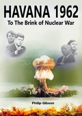 Cover: Havana 1962: To the Brink of Nuclear War (Hashtag Histories, #3) - Hashtag Histories