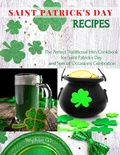 Bild: Saint Patrick's Day Recipes: The Perfect Traditional Irish Cookbook for Saint Patrick's Day and Special Occasions Celebration - Stephen G.J.