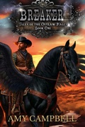 Cover: Breaker (Tales of the Outlaw Mages, #1) - Amy Campbell