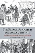 Cover: The French Anarchists in London, 1880-1914 - Liverpool University Press