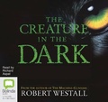 Cover: The Creature in the Dark - Bolinda Audio Books