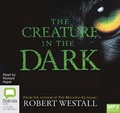 Cover: The Creature in the Dark - Bolinda Audio Books