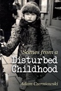 Cover: Scenes from a Disturbed Childhood - Holland House Books