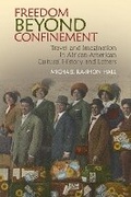 Cover: Freedom Beyond Confinement - Clemson University Digital Press