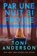 Cover: Par une nuit si froide (Le sommeil des justes, #2) - Toni Anderson Inc.