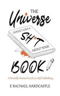 Cover: The Universe Doesn't Give A Sh*t About Your Book - Curious Cat Books