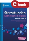 Cover: Sternstunden Katholische Religion - Klasse 1 und 2 - Auer Verlag