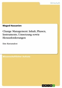 Abbildung von: Change Management. Inhalt, Phasen, Instrumente, Umsetzung sowie Herausforderungen - GRIN Verlag