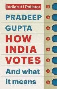 Enlarge image Cover: How India votes and what it means - Juggernaut Publication