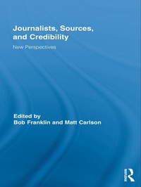 Enlarge image Cover: Journalists, Sources, and Credibility - Routledge