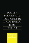 Cover: Society, Politics and Economics in Mazandaran, Iran 1848-1914 - Routledge
