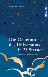 Abbildung von: Die Geheimnisse des Universums in 21 Sternen (und drei Schwindlern) - Kosmos