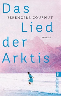 Abbildung von: Das Lied der Arktis - Ullstein Taschenbuchverlag