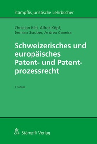 Abbildung von: Schweizerisches und europäisches Patent- und Patentprozessrecht - Stämpfli Verlag