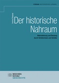 Cover: Der historische Nahraum - Wochenschau Verlag
