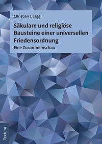 Abbildung von: Säkulare und religiöse Bausteine einer universellen Friedensordnung - Tectum Wissenschaftsverlag