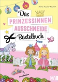 Cover: Das Prinzessinnen-Ausschneide-Bastelbuch - Christophorus
