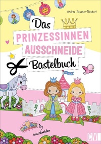 Abbildung von: Das Prinzessinnen-Ausschneide-Bastelbuch - Christophorus
