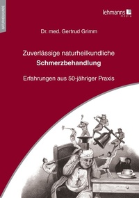 Abbildung von: Zuverlässige naturheilkundliche Schmerzbehandlung - Lehmanns Media