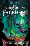 Cover: Descent - Die Reise ins Dunkel: Die Verdammung von Falbhain - Cross Cult Entertainment