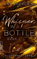 Cover: Whisper In A Bottle - Gl&uuml;hendes Leben - Zeilenfluss